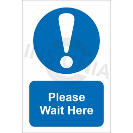 Buy Please Wait Here | Insignia Signs Ireland