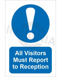 All Visitors Must Report to Reception