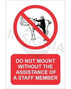 Do not mount without the assistance of a staff member