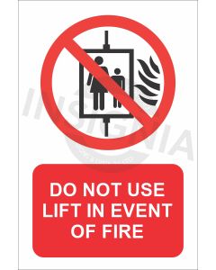 Do not use lift in event of fire