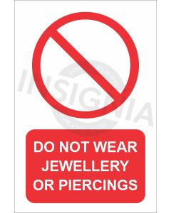 Do not wear jewellery or piercings